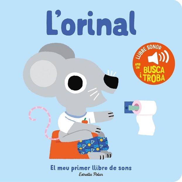 L'ORINAL.EL MEU PRIMER LLIBRE DE SONS | 9788413896380 | BILLET, MARION | Libreria Geli - Librería Online de Girona - Comprar libros en catalán y castellano