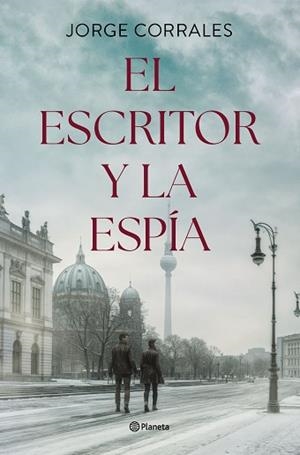 EL ESCRITOR Y LA ESPÍA | 9788408302506 | CORRALES, JORGE | Llibreria Geli - Llibreria Online de Girona - Comprar llibres en català i castellà