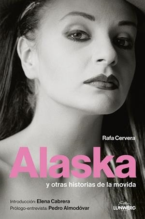 ALASKA Y OTRAS HISTORIAS DE LA MOVIDA | 9788410378780 | CERVERA, RAFA | Llibreria Geli - Llibreria Online de Girona - Comprar llibres en català i castellà