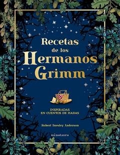 RECETAS DE LOS HERMANOS GRIMM | 9788445019443 | TUESLEY ANDERSON, ROBERT | Llibreria Geli - Llibreria Online de Girona - Comprar llibres en català i castellà