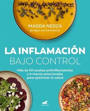 LA INFLAMACIÓN BAJO CONTROL | 9788410467170 | NEDZA (@MAGDA_NUTRICIONHOLISTICA), MAGDA | Libreria Geli - Librería Online de Girona - Comprar libros en catalán y castellano