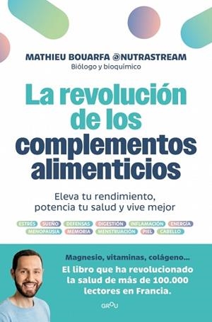 LA REVOLUCIÓN DE LOS COMPLEMENTOS ALIMENTICIOS | 9788410396883 | BOUARFA (@NUTRASTREAM), MATHIEU | Libreria Geli - Librería Online de Girona - Comprar libros en catalán y castellano