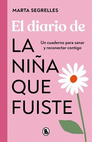 EL DIARIO DE LA NIÑA QUE FUISTE | 9788402430250 | SEGRELLES, MARTA | Libreria Geli - Librería Online de Girona - Comprar libros en catalán y castellano