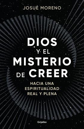 DIOS Y EL MISTERIO DE CREER | 9788425368493 | MORENO (@JOSUEMORENOX), JOSUÉ | Llibreria Geli - Llibreria Online de Girona - Comprar llibres en català i castellà