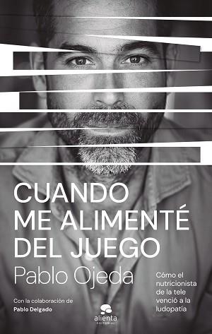 CUANDO ME ALIMENTÉ DEL JUEGO | 9788413444185 | OJEDA, PABLO | Libreria Geli - Librería Online de Girona - Comprar libros en catalán y castellano