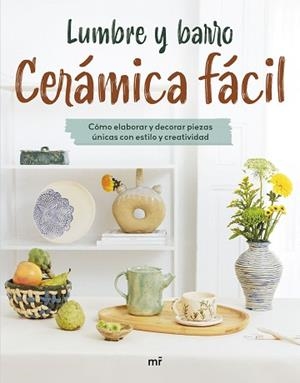 CERÁMICA FÁCIL | 9788427053649 | LUMBRE Y BARRO | Llibreria Geli - Llibreria Online de Girona - Comprar llibres en català i castellà