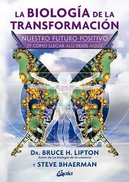 LA BIOLOGÍA DE LA TRANSFORMACIÓN | 9788411081795 | H. LIPTON, BRUCE/BHAERMAN, STEVE | Llibreria Geli - Llibreria Online de Girona - Comprar llibres en català i castellà
