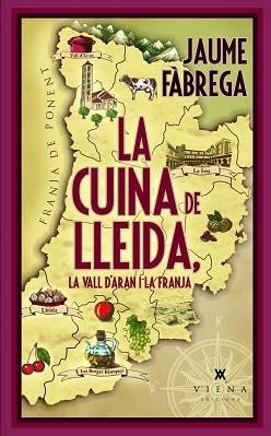 LA CUINA DE LLEIDA,LA VALL D'ARAN I LA FRANJA | 9788419474827 | FÀBREGA, JAUME | Libreria Geli - Librería Online de Girona - Comprar libros en catalán y castellano