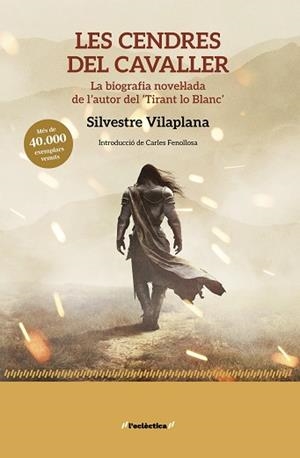 LES CENDRES DEL CAVALLER | 9788413587479 | SILVESTRE VILAPLANA | Libreria Geli - Librería Online de Girona - Comprar libros en catalán y castellano