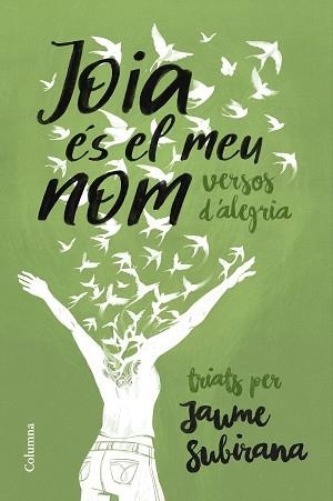 JOIA ÉS EL MEU NOM | 9788466433754 | SUBIRANA, JAUME | Libreria Geli - Librería Online de Girona - Comprar libros en catalán y castellano