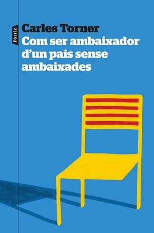 COM SER AMBAIXADOR D'UN PAÍS SENSE AMBAIXADES | 9788498096057 | TORNER, CARLES | Llibreria Geli - Llibreria Online de Girona - Comprar llibres en català i castellà