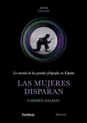 LAS MUJERES DISPARAN | 9788412996708 | DALMAU BEJARANO, CARMEN | Llibreria Geli - Llibreria Online de Girona - Comprar llibres en català i castellà