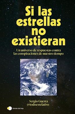 SI LAS ESTRELLAS NO EXISTIERAN | 9788410293618 | SERGIO GUERRA (@TODOESRELATIVO_) | Llibreria Geli - Llibreria Online de Girona - Comprar llibres en català i castellà