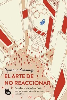EL ARTE DE NO REACCIONAR | 9788410427075 | KUSANAGI, RYUSHUN | Llibreria Geli - Llibreria Online de Girona - Comprar llibres en català i castellà