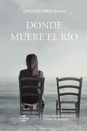 DONDE MUERE EL RÍO | 9788419132574 | PÉREZ ESAIN, CRISANTO | Libreria Geli - Librería Online de Girona - Comprar libros en catalán y castellano