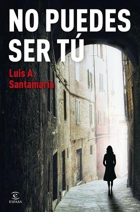NO PUEDES SER TÚ | 9788467076783 | SANTAMARÍA, LUIS A. | Libreria Geli - Librería Online de Girona - Comprar libros en catalán y castellano