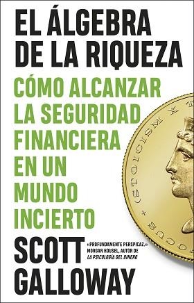 EL ÁLGEBRA DE LA RIQUEZA | 9788411003803 | GALLOWAY, SCOTT | Llibreria Geli - Llibreria Online de Girona - Comprar llibres en català i castellà