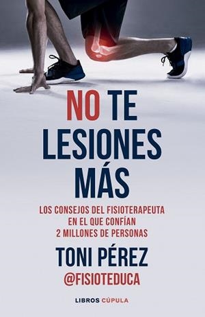 NO TE LESIONES MÁS | 9788448042882 | PÉREZ, TONI | Llibreria Geli - Llibreria Online de Girona - Comprar llibres en català i castellà