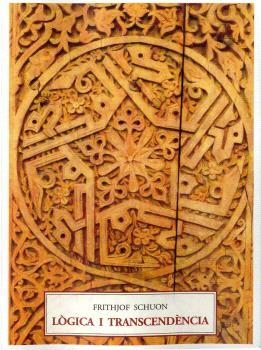 LÒGICA I TRANSCENDÈNCIA | 9791399014204 | SCHUON, FRITHJOF | Libreria Geli - Librería Online de Girona - Comprar libros en catalán y castellano