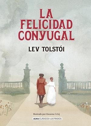 LA FELICIDAD CONYUGAL | 9788410206717 | TOLSTÓI, LEV | Llibreria Geli - Llibreria Online de Girona - Comprar llibres en català i castellà