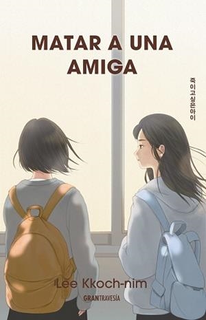 MATAR A UNA AMIGA | 9786075840444 | KKOCH-NIM, LEE | Llibreria Geli - Llibreria Online de Girona - Comprar llibres en català i castellà