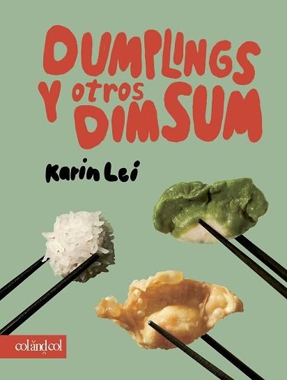 DUMPLINGS Y OTROS DIM SUM | 9788419483676 | LEI, KARIN | Libreria Geli - Librería Online de Girona - Comprar libros en catalán y castellano