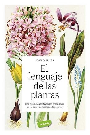 EL LENGUAJE DE LAS PLANTAS | 9788491183013 | CAÑELLAS PUIGGRÒS, JORDI | Llibreria Geli - Llibreria Online de Girona - Comprar llibres en català i castellà