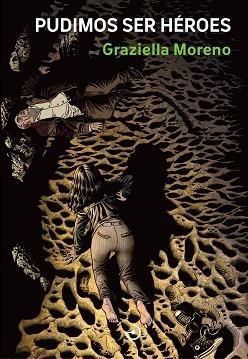 PUDIMOS SER HÉROES | 9788419964342 | MORENO, GRAZIELLA | Llibreria Geli - Llibreria Online de Girona - Comprar llibres en català i castellà
