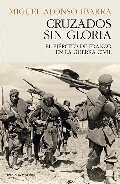CRUZADOS SIN GLORIA | 9788412899528 | ALONSO IBARRA, MIGUEL | Llibreria Geli - Llibreria Online de Girona - Comprar llibres en català i castellà