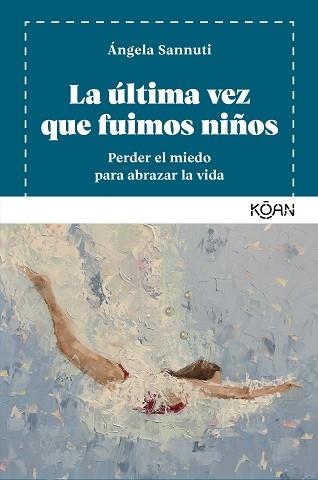 LA ÚLTIMA VEZ QUE FUIMOS NIÑOS | 9788410358218 | SANNUTI, ÁNGELA | Llibreria Geli - Llibreria Online de Girona - Comprar llibres en català i castellà