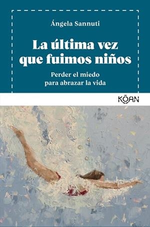 LA ÚLTIMA VEZ QUE FUIMOS NIÑOS | 9788410358218 | SANNUTI, ÁNGELA | Llibreria Geli - Llibreria Online de Girona - Comprar llibres en català i castellà