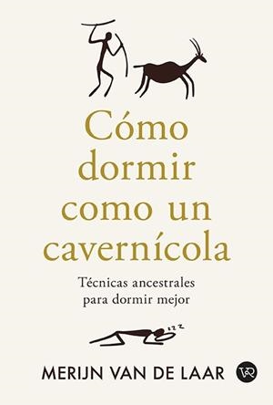 CÓMO DORMIR COMO UN CAVERNÍCOLA | 9791387601041 | VAN DE LAAR, MERIJIN | Llibreria Geli - Llibreria Online de Girona - Comprar llibres en català i castellà