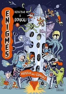 ENIGMES.DETECTIUS A DOMICILI-9.MISTERIS MOLT ESPACIALS | 9788412981414 | MARTIN, PAUL/MASSA, BAPTISTE | Libreria Geli - Librería Online de Girona - Comprar libros en catalán y castellano