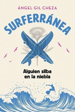 SURFERRÁNEA-2.ALGUIEN SILBA EN LA NIEBLA | 9788468373935 | GIL CHEZA, ÁNGEL | Llibreria Geli - Llibreria Online de Girona - Comprar llibres en català i castellà