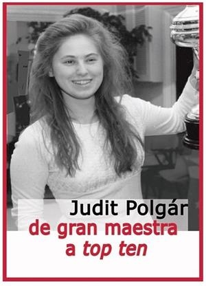 JUDIT POLGÁR DE GRAN MAESTRA A TOP TEN | 9788412835946 | POLGÁR, JUDIT | Libreria Geli - Librería Online de Girona - Comprar libros en catalán y castellano