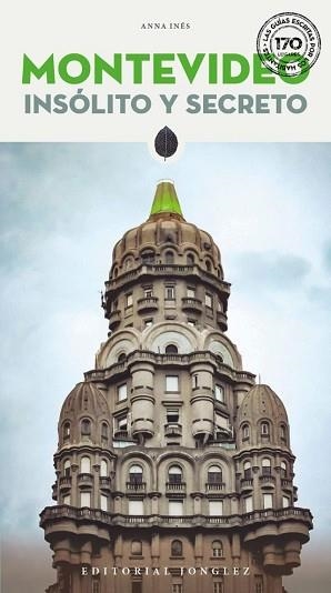 MONTEVIDEO.INSÓLITO Y SECRETO | 9782361955571 | INES,ANA | Libreria Geli - Librería Online de Girona - Comprar libros en catalán y castellano