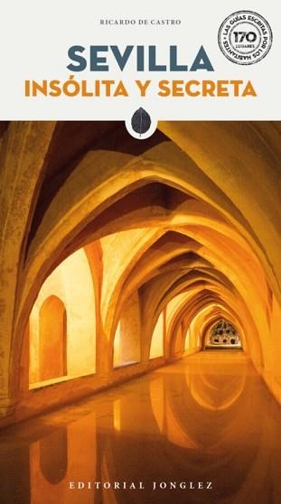 SEVILLA.INSÓLITA Y SECRETA(EDICIÓN 2025) | 9782361958848 | DE CASTRO,RICARDO | Llibreria Geli - Llibreria Online de Girona - Comprar llibres en català i castellà