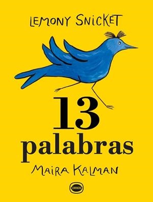 13 PALABRAS | 9788412887938 | SNICKET, LEMONY | Llibreria Geli - Llibreria Online de Girona - Comprar llibres en català i castellà