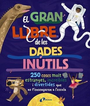 EL GRAN LLIBRE DE LES DADES INÚTILS | 9788413494326 | BOROWIEC, BRITTNEY G./ATKINSON, VICTORIA/BULLER, LAURA | Libreria Geli - Librería Online de Girona - Comprar libros en catalán y castellano