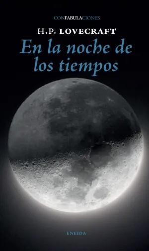 EN LA NOCHE DE LOS TIEMPOS | 9788417726676 | LOVECRAFT, H.P. | Llibreria Geli - Llibreria Online de Girona - Comprar llibres en català i castellà