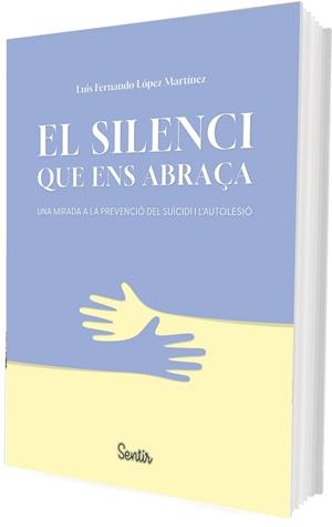 EL SILENCI QUE ENS ABRAÇA | 9788426739476 | LÓPEZ MARTÍNEZ, LUIS FERNANDO | Llibreria Geli - Llibreria Online de Girona - Comprar llibres en català i castellà