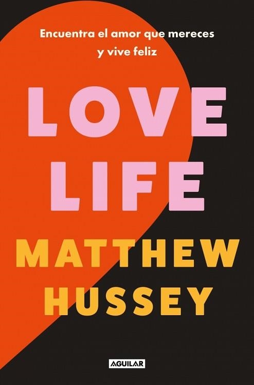 LOVE LIFE.ENCUENTRA EL AMOR QUE MERECES Y VIVE FELIZ | 9788403526013 | HUSSEY, MATTHEW | Llibreria Geli - Llibreria Online de Girona - Comprar llibres en català i castellà