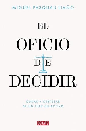 EL OFICIO DE DECIDIR | 9788410433779 | PASQUAU LIAÑO, MIGUEL | Llibreria Geli - Llibreria Online de Girona - Comprar llibres en català i castellà