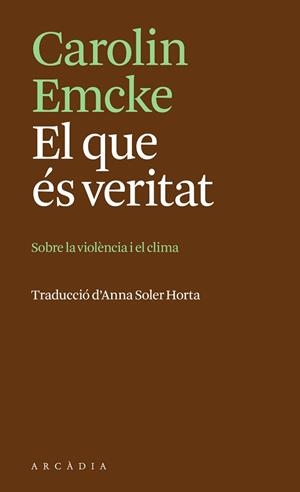EL QUE ÉS VERITAT | 9788412876666 | EMCKE, CAROLIN | Llibreria Geli - Llibreria Online de Girona - Comprar llibres en català i castellà