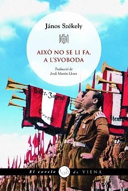 AIXÒ NO SE LI FA,A L'SVOBODA | 9788419474872 | SZÉKELY, JÁNOS | Libreria Geli - Librería Online de Girona - Comprar libros en catalán y castellano