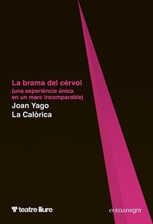 LA BRAMA DEL CÉRVOL | 9788410161566 | YAGO, JOAN/LA CALÒRICA | Llibreria Geli - Llibreria Online de Girona - Comprar llibres en català i castellà