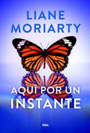 AQUÍ POR UN INSTANTE | 9788411326605 | MORIARTY, LIANE | Libreria Geli - Librería Online de Girona - Comprar libros en catalán y castellano
