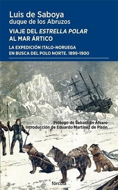 VIAJE DEL ESTRELLA POLAR AL MAR ÁRTICO | 9788419969255 | SABOYA, LUIS DE/MARTÍNEZ DE PISÓN, EDUARDO/ÁLVARO, SEBASTIÁN | Llibreria Geli - Llibreria Online de Girona - Comprar llibres en català i castellà
