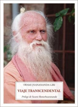 VIAJE TRASCENDENTAL | 9791399014211 | SWAMI, JÑANANANDA GIRI/PUJYA SWAMI, RAMESHWARANANDA GIRI MAHARAJ | Libreria Geli - Librería Online de Girona - Comprar libros en catalán y castellano