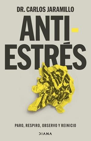 ANTIESTRÉS | 9788411192521 | DR. CARLOS JARAMILLO | Libreria Geli - Librería Online de Girona - Comprar libros en catalán y castellano